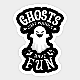 Ghosts Just Wanna Have Fun - Cute Halloween Sticker